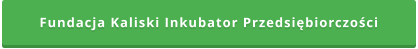Fundacja Kaliski Inkubator Przedsiębiorczości